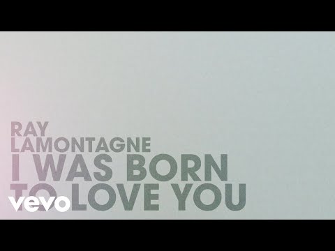 Ray LaMontagne - I Was Born To Love You (Official Lyric Video)