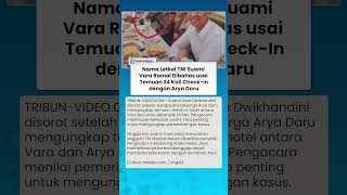 NAMA LETKOL TNI Suami Vara Ramai Dibahas seusai Temuan 24 Kali Check-In dengan Arya Daru