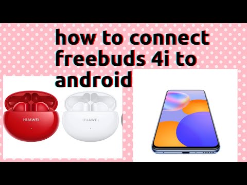 how to connect huawei FREEBUDS 4i to android Phones | why you should buy huawei freebuds 4i |