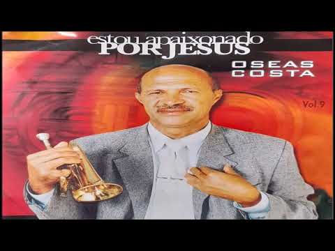 Oseas Costa -- Louvarei ao Senhor