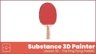 30 | Substance 3D Painter Course - The Ping Pong Paddle