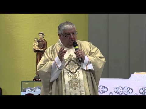 Homilia da Santa Missa 13/06/2013 - Dia de Santo Antônio! Parte 1/2