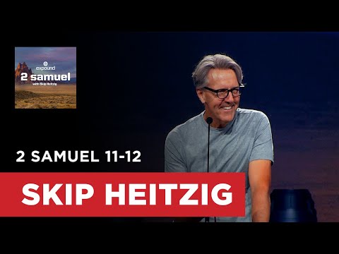2 Samuel 11-12 | Skip Heitzig