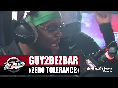 [EXCLU] Guy2Bezbar "Zéro Tolérance" #PlanèteRap