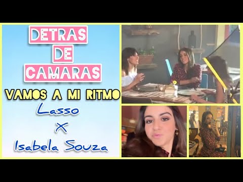 DETRAS DE CAMARAS + TRAILER DE VAMOS A MI RITMO - ISABELA SOUZA Y LASSO