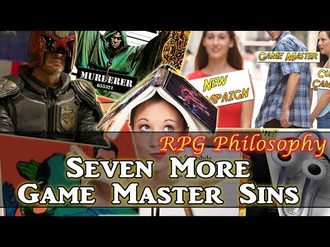 Seven More Game Master Sins - RPG Philosophy