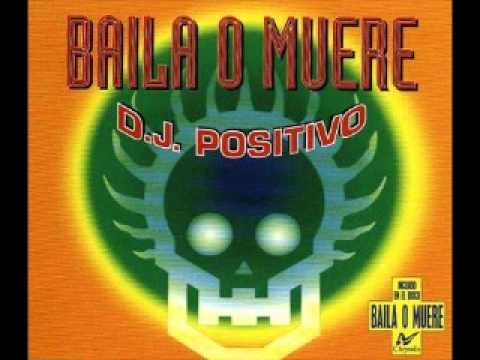 DJ Positivo - Baila O Muere (Dub Mix) (Eurodance)