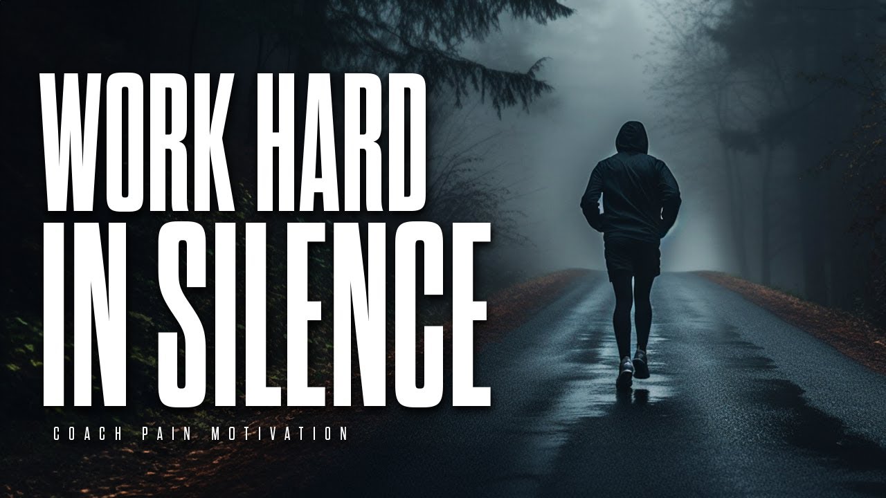 WORK HARD IN SILENCE - Best Motivational Speech Video Featuring Coach Pain