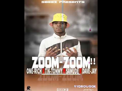 One Rich x Tik Tommy ft Samude x Dave Jay... Zoom Zoom (prod by R)