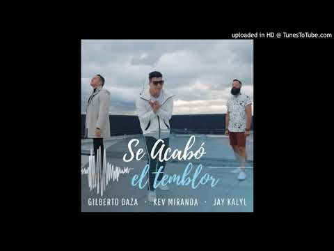 Kev Miranda - Se Acabó El Temblor Ft. Gilberto Daza & Jay Kalyl