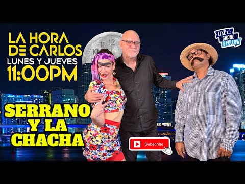 LaHoraDeCarlos - Serrano y La Chacha hablando mal de todo el mundo!!! (Noviembre 24/2025)
