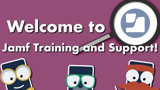 Welcome to Jamf Training and Support!