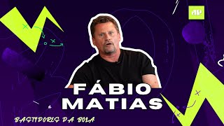 FÁBIO MATIAS | ENTREVISTA EXCLUSIVA | BASTIDORES DA BOLA