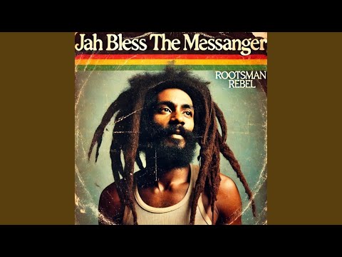 Jah Bless The Messanger