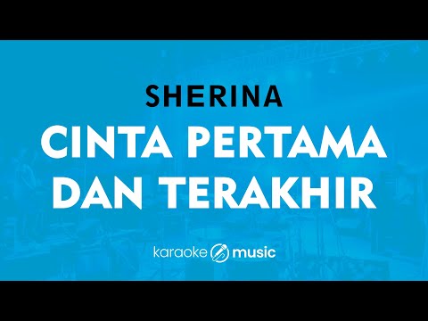 Cinta Pertama Dan Terakhir - Sherina (KARAOKE VERSION)