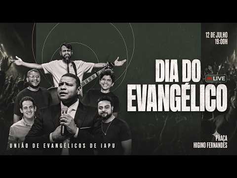 DIA DO EVANGÉLICO 2026 EM IAPU - 12 DE JULHO AS 19:00 - Transmissão ao vivo