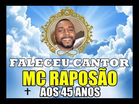 FALECEU O MC RAPOSÃO AOS 45 ANOS