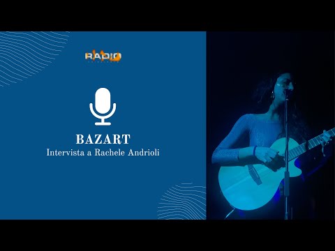 Bazart: Intervista a Rachele Andrioli