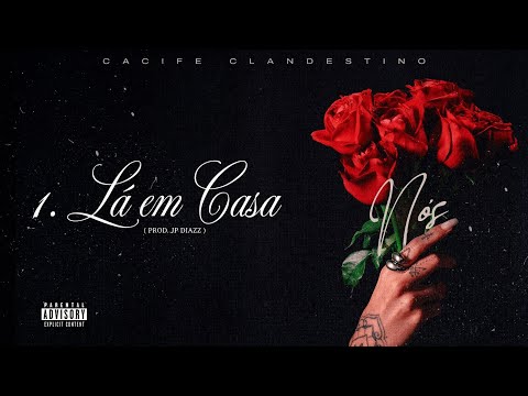 Cacife Clandestino - Lá Em Casa (Prod. JP Diazz)