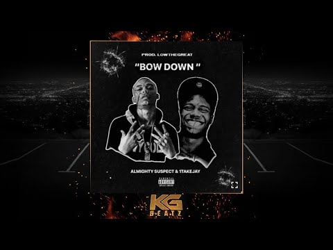 AlmightySuspect x 1TakeJay - Bow Down [Prod. By LowTheGreat, Romo] [New 2019]
