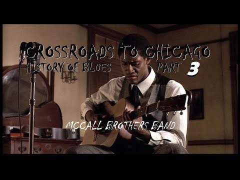 Crossroads To Chicago (History Of Blues) Part 3