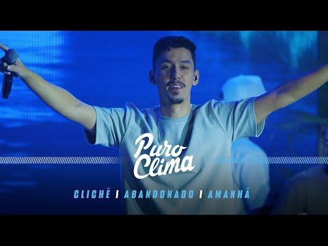 Puro Clima - Clichê/ Sobrenome/ Amanhã (Clipe Oficial) #PuroClima