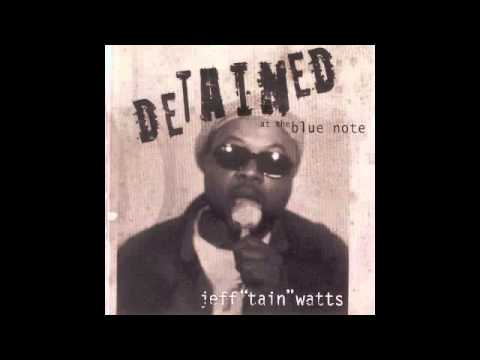 Jeff Tain Watts - Mr J.J. (Live)