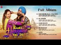 Kudi Haryane Val Di Full Album Ammy Virk Sonam Bajwa V Rakx Avvy Sra Gulshan Sharma