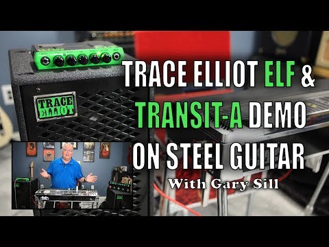 Trace Elliot Elf On Steel Guitar with The Transit-A Featuring Gary Sill and Mullen Guitars
