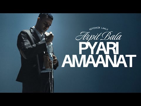 Poster  Pyaari Amaanat Lyrics – Arpit Bala 