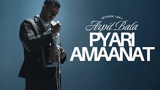 Poster  Pyaari Amaanat Lyrics – Arpit Bala 