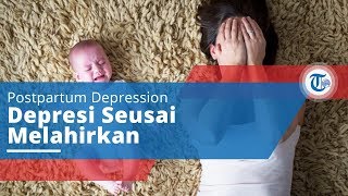 Postpartum Depresion, Depresi seusai Melahirkan