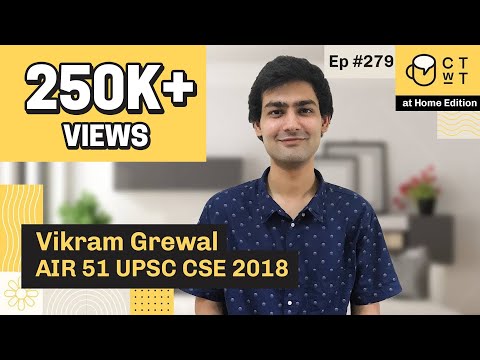 CTwT E279 - UPSC CSE 2018 Topper Vikram Grewal AIR 51 | First Attempt | IFS Officer