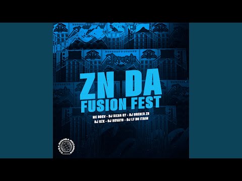 Zn da Fusion Fest (feat. DJ RZK, DJ LF DO ITAÍM & Mc DDSV)