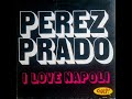 Perez Prado - I love Napoli