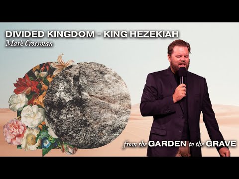 From the Garden to the Grave | Divided Kingdom - King Hezekiah