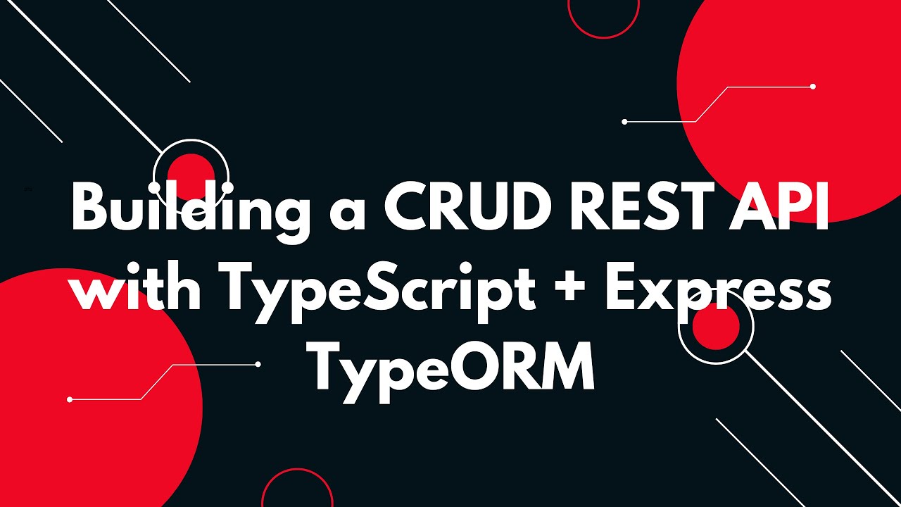 🚀 Building a CRUD REST API with TypeScript, Express, TypeORM 🔥