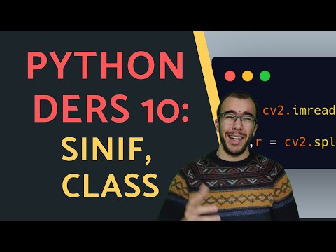 PYTHON SINIFLAR (CLASS) KULLANIMI: PYTHON DERSLERİ 10