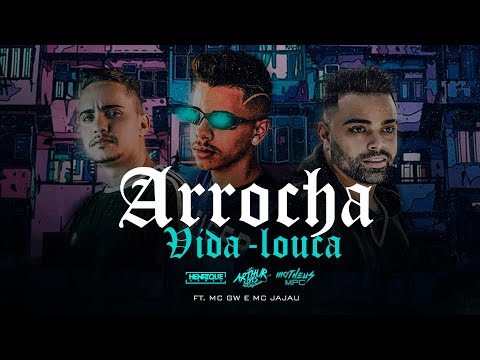 Arrocha Vida Loka = DJ Arthur Lopes, Matheus MPC E DJ Henrique Gomes ft. MC GW E MC Jajau