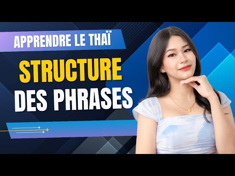 Apprendre le Thaï Débutant : Structures des Phrases + Exercices Pratiques