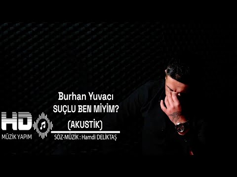 BURHAN YUVACI -  SUÇLU BEN MİYİM