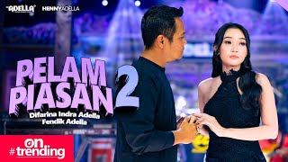 Download lagu PELAMPIASAN 2 - Difarina Indra Adella Ft. Fendik Adella - OM ADELLA mp3