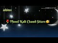 Phool Kali Chand Sitare Status