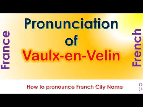 Vaulx-en-Velin - How to pronounce Vaulx-en-Velin, Rhône, Auvergne-Rhône-Alpes in French accent?