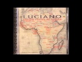 Luciano - Unite Africa