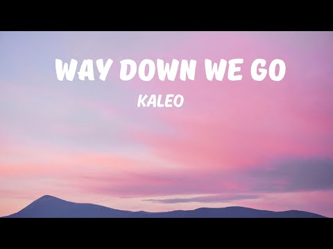 WAY DOWN WE GO - KALEO