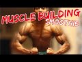 How to Build Muscle “Faster” : Best Muscle Building Smoothie with Top Ingredients! 😋 #shorts