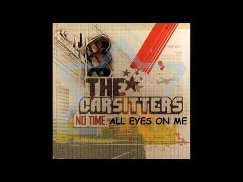 The Carsitters- All eyes on me
