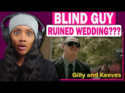 FIRST TIME REACTING TO | Blind Guy Ruins Wedding - Gilly and Keeves