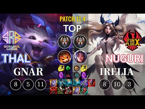 SRB Thal Gnar vs FPX Nuguri Irelia Top - KR Patch 11.4